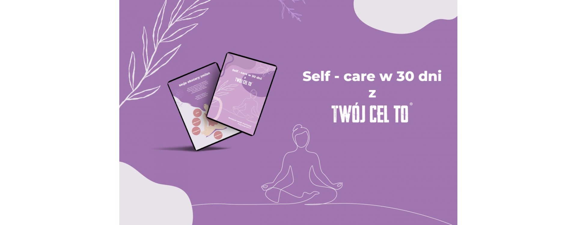Wyzwanie Self-care w 30 dni z Twój Cel To