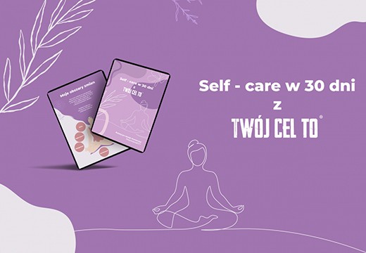 Wyzwanie Self-care w 30 dni z Twój Cel To
