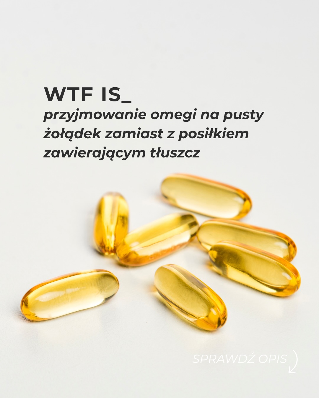 Przyjmowanie kwasów Omega-3 na pusty żołądek zamiast z posiłkiem z tłuszczem znacznie...